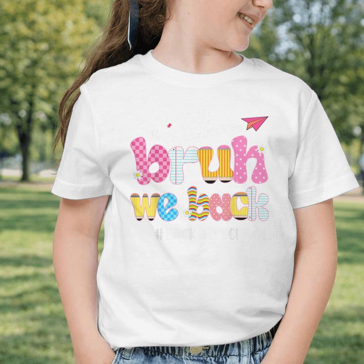 Bruh We Back Back To School First Day Back To School Graphic Toddler T-Shirt