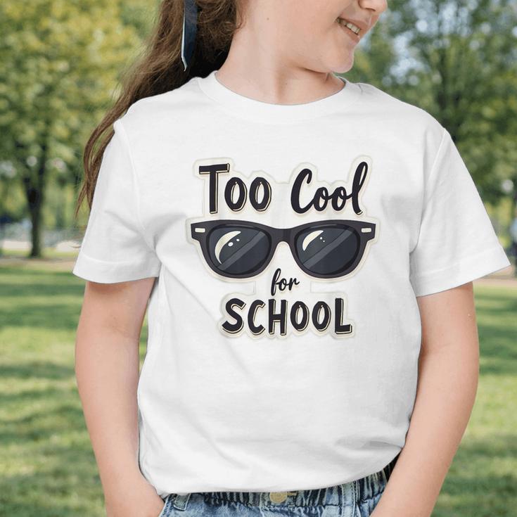 Too Cool For School Sunglasses First Day Back To School Graphic Toddler T-Shirt Too Cool For School Sunglasses First Day Back To School Graphic Toddler T-Shirt