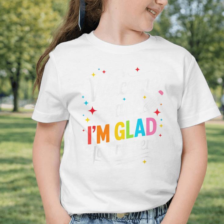 Welcome Back I'm Glad You'Re Here Back To School First Day Graphic Toddler T-Shirt Welcome Back I'm Glad You'Re Here Back To School First Day Graphic Toddler T-Shirt