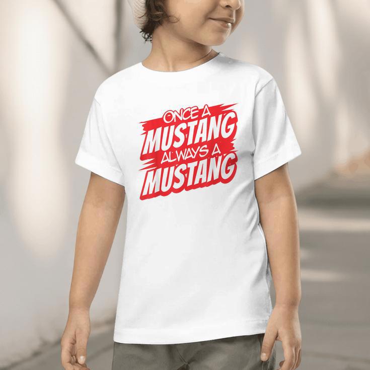 Always A Mustang Back To School Spirit R Graphic Toddler T-Shirt Always A Mustang Back To School Spirit R Graphic Toddler T-Shirt