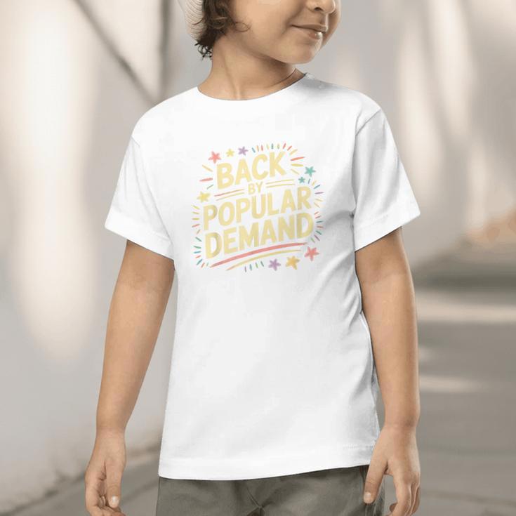 Back By Popular Demand Back To School Graphic Toddler T-Shirt Back By Popular Demand Back To School Graphic Toddler T-Shirt