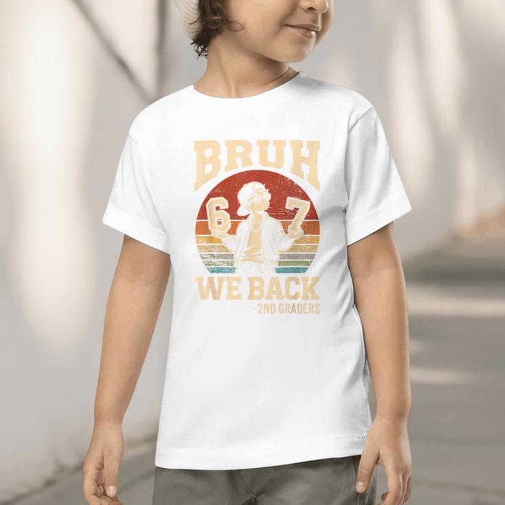 Back To School Bruh We Back 2nd Grade 6 7 First Day School Graphic Toddler T-Shirt Back To School Bruh We Back 2nd Grade 6 7 First Day School Graphic Toddler T-Shirt