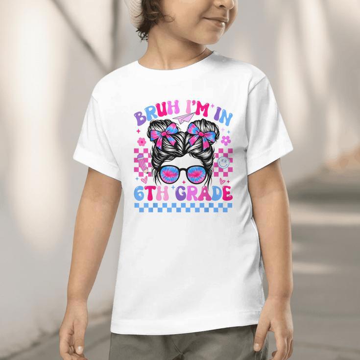 Back To School Bruh Im In 6th Grade Girls Bun Tie Dye Graphic Toddler T-Shirt Back To School Bruh Im In 6th Grade Girls Bun Tie Dye Graphic Toddler T-Shirt