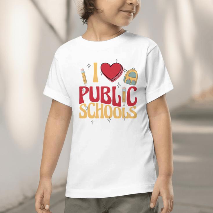 Back To School Education I Love Public Schools Graphic Toddler T-Shirt Back To School Education I Love Public Schools Graphic Toddler T-Shirt