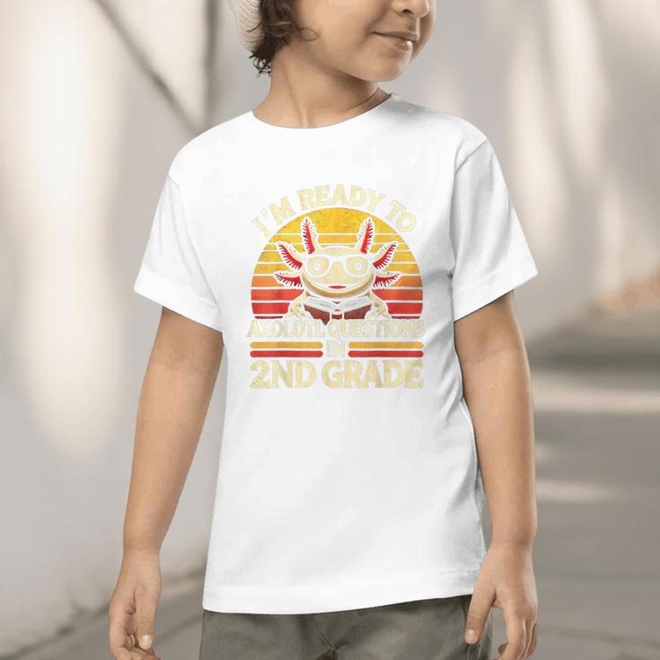Back To School I'm Ready To Axolotl Questions In 2nd Grade Graphic Toddler T-Shirt