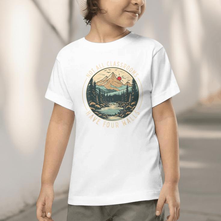 Back To School Not All Classrooms Have Four Walls Camping Graphic Toddler T-Shirt Back To School Not All Classrooms Have Four Walls Camping Graphic Toddler T-Shirt