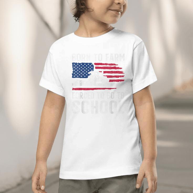 Born To Farm Forced To Go To School Farmer Back To School Graphic Toddler T-Shirt Born To Farm Forced To Go To School Farmer Back To School Graphic Toddler T-Shirt