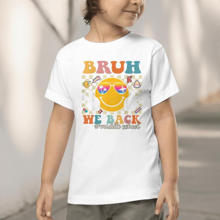 Bruh We Back Middle School Retro Back To School Boys Girls Graphic Toddler T-Shirt Bruh We Back Middle School Retro Back To School Boys Girls Graphic Toddler T-Shirt