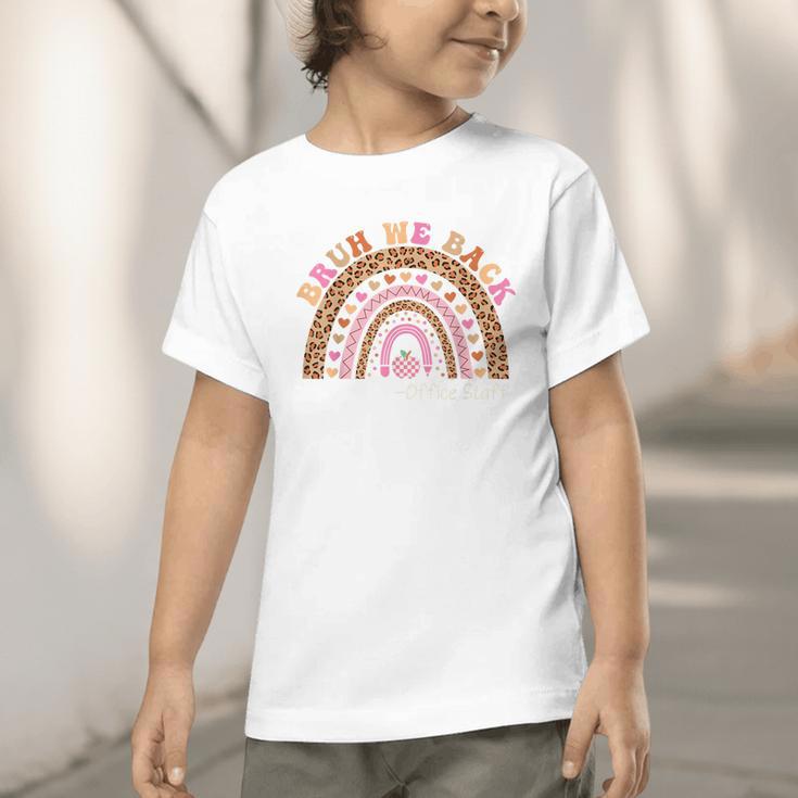 Bruh We Back To School Office Support Staff Leopard Rainbow Graphic Toddler T-Shirt Bruh We Back To School Office Support Staff Leopard Rainbow Graphic Toddler T-Shirt