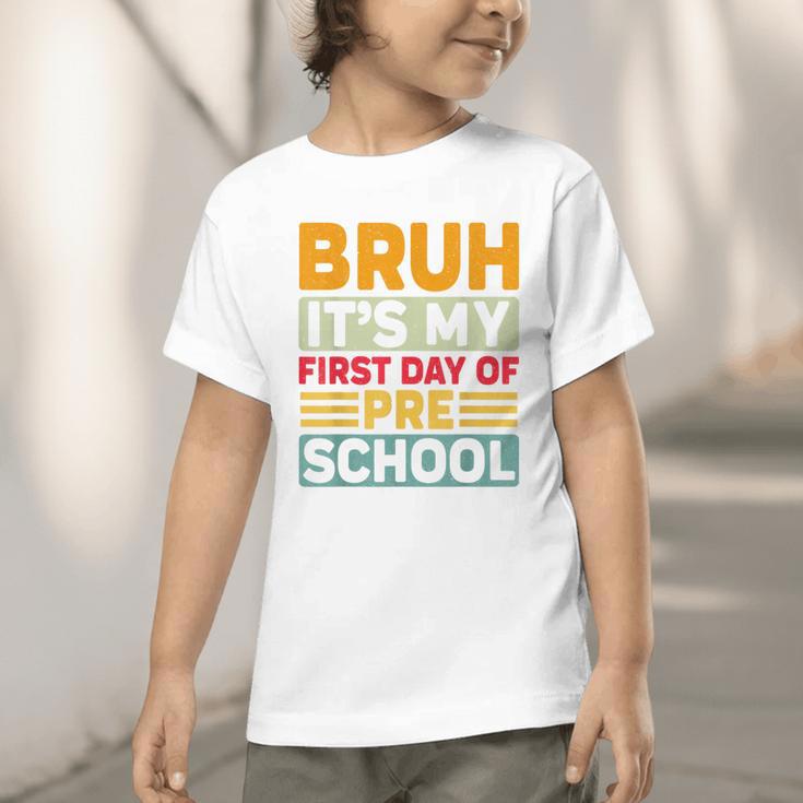 Bruh My First Day Preschool Back To School Preschool Graphic Toddler T-Shirt Bruh My First Day Preschool Back To School Preschool Graphic Toddler T-Shirt