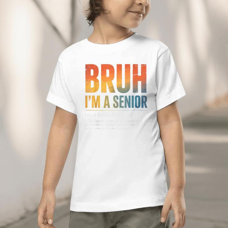 Bruh I'm A Senior Back To School Class Of 2026 Graduation Graphic Toddler T-Shirt Bruh I'm A Senior Back To School Class Of 2026 Graduation Graphic Toddler T-Shirt