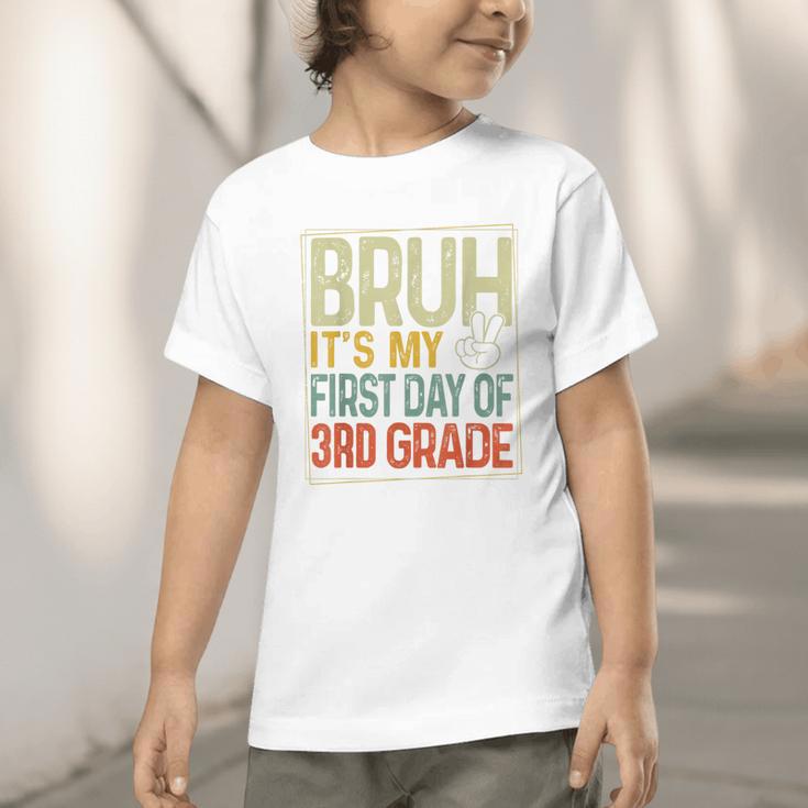 Bruh Its My First Day Of 3rd Grade Back To School Boys Kids Graphic Toddler T-Shirt Bruh Its My First Day Of 3rd Grade Back To School Boys Kids Graphic Toddler T-Shirt