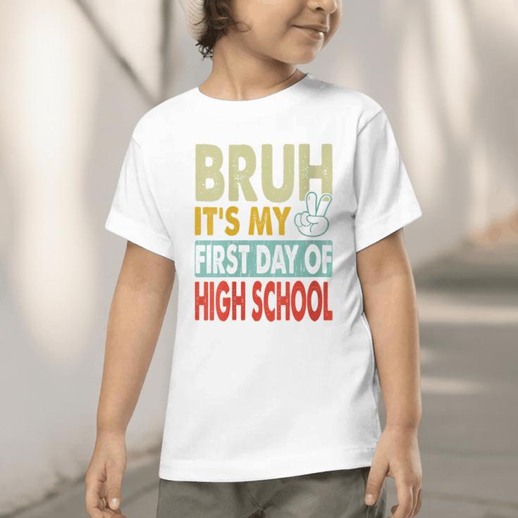 Bruh Its My First Day Of High School Back To School Boy Kid Graphic Toddler T-Shirt
