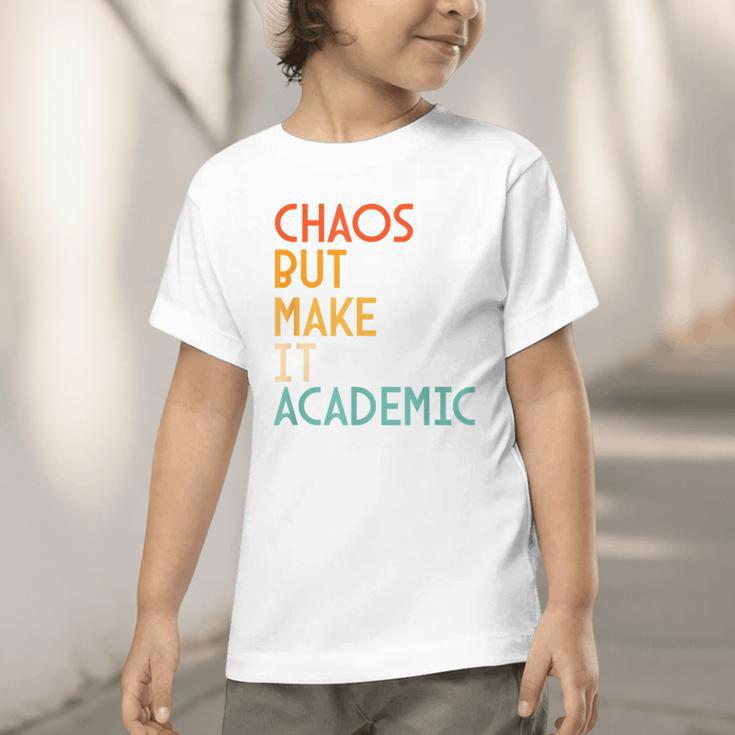 Chaos But Make It Academic Retro Back To School Graphic Toddler T-Shirt Chaos But Make It Academic Retro Back To School Graphic Toddler T-Shirt