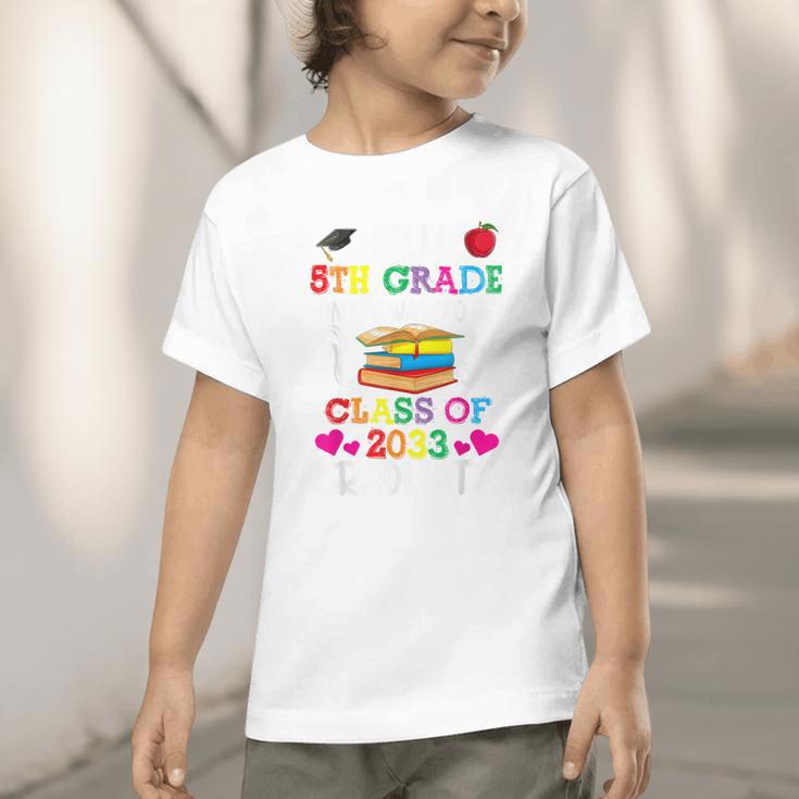 Class Of 2033 For Kids Back To School 5th Grade Graphic Toddler T-Shirt Class Of 2033 For Kids Back To School 5th Grade Graphic Toddler T-Shirt