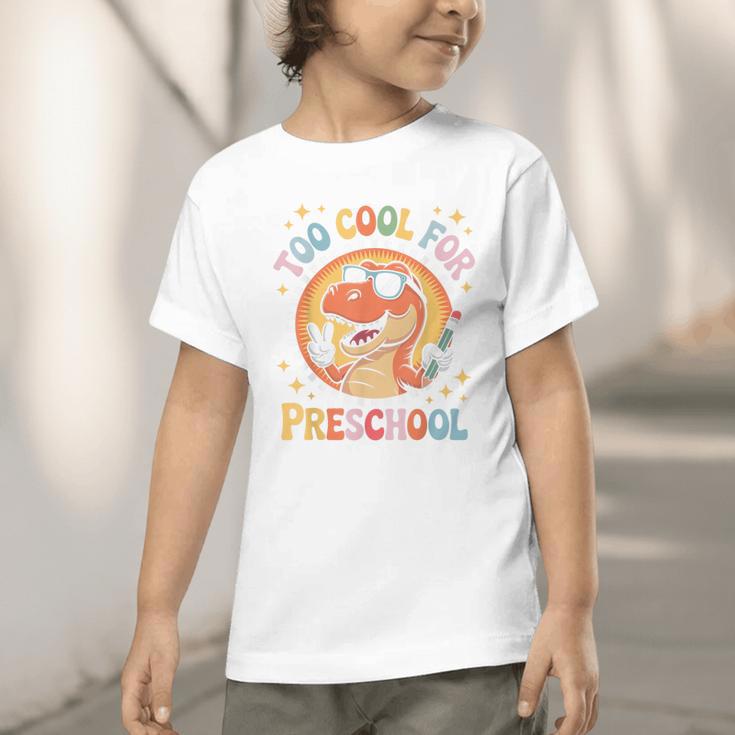 Too Cool For Preschool Dinosaur T-Rex Back To School Graphic Toddler T-Shirt Too Cool For Preschool Dinosaur T-Rex Back To School Graphic Toddler T-Shirt