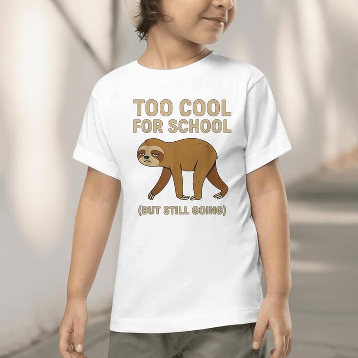 Too Cool For School Sloth Back To School Boys Joke Graphic Toddler T-Shirt Too Cool For School Sloth Back To School Boys Joke Graphic Toddler T-Shirt
