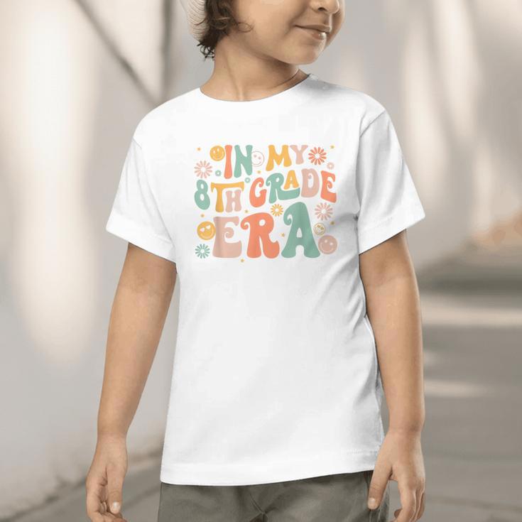 In My Eighth Grade Era Retro 8th Grade Back To School Graphic Toddler T-Shirt In My Eighth Grade Era Retro 8th Grade Back To School Graphic Toddler T-Shirt