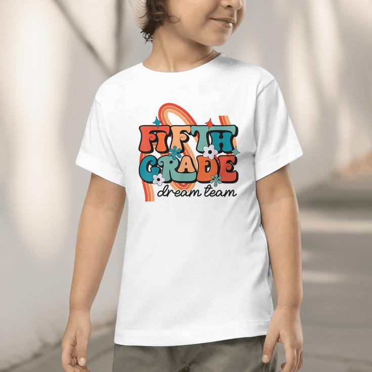 Fifth Grade Dream Team 1st Day Of 5th Grade Back To School Graphic Toddler T-Shirt Fifth Grade Dream Team 1st Day Of 5th Grade Back To School Graphic Toddler T-Shirt
