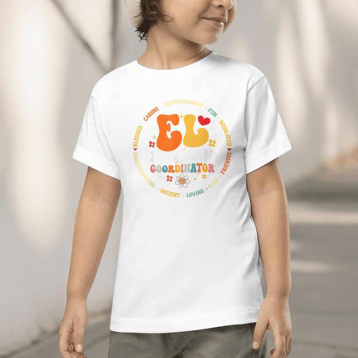 Groovy EL Program Coordinator Appreciation Back To School Graphic Toddler T-Shirt Groovy EL Program Coordinator Appreciation Back To School Graphic Toddler T-Shirt