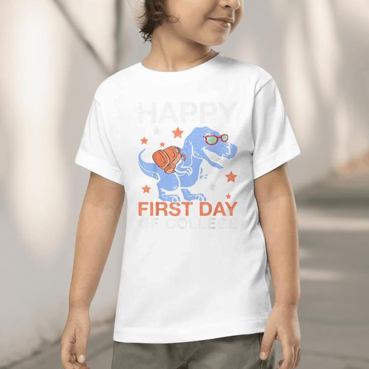 Happy First Day Of CollegeRex Dinosaur Back To School Graphic Toddler T-Shirt Happy First Day Of CollegeRex Dinosaur Back To School Graphic Toddler T-Shirt