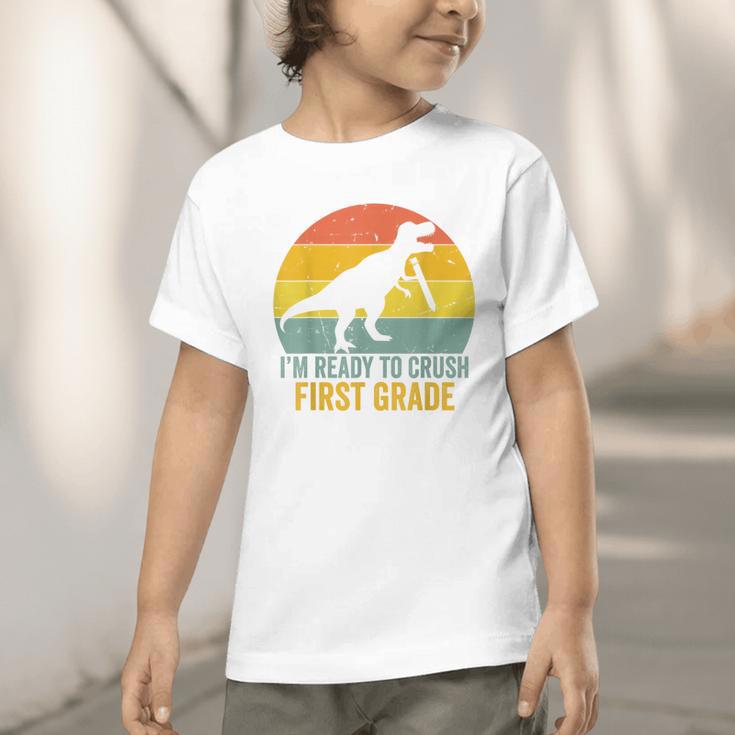 I'm Ready To Crush First Grade Dinosaur Back To School Kids Graphic Toddler T-Shirt I'm Ready To Crush First Grade Dinosaur Back To School Kids Graphic Toddler T-Shirt