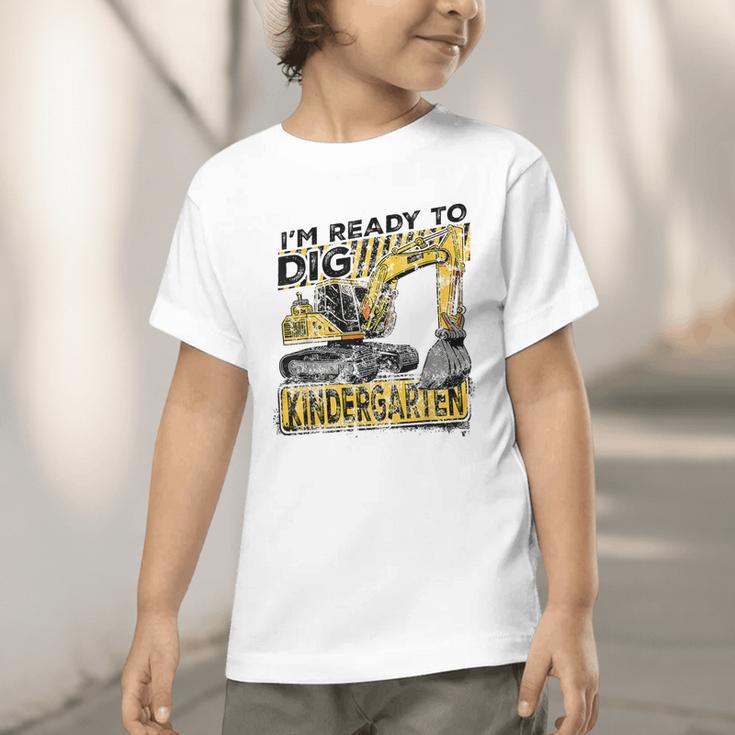 I'm Ready To Dig Kindergarten Back To School Excavator Graphic Toddler T-Shirt I'm Ready To Dig Kindergarten Back To School Excavator Graphic Toddler T-Shirt