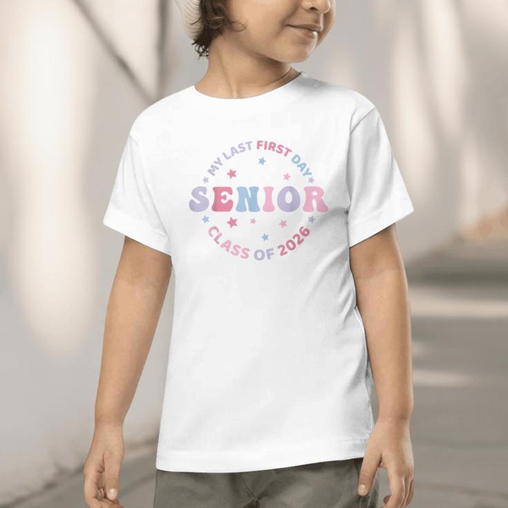 My Last First Day Class Of 2026 Senior Back To School Senior Graphic Toddler T-Shirt