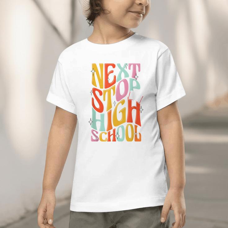 Middle School Gradution Back To School Next Stop High School Graphic Toddler T-Shirt