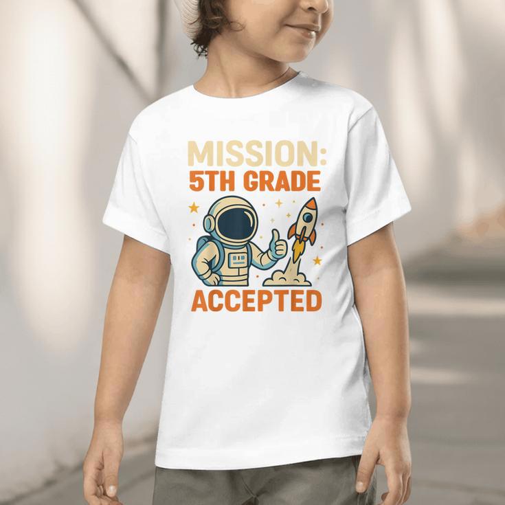 Mission Fifth 5th Grade Accepted Astronaut Back To School Graphic Toddler T-Shirt Mission Fifth 5th Grade Accepted Astronaut Back To School Graphic Toddler T-Shirt