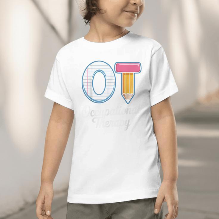 Occupational Therapy OT And COTA Back To School Graphic Toddler T-Shirt Occupational Therapy OT And COTA Back To School Graphic Toddler T-Shirt
