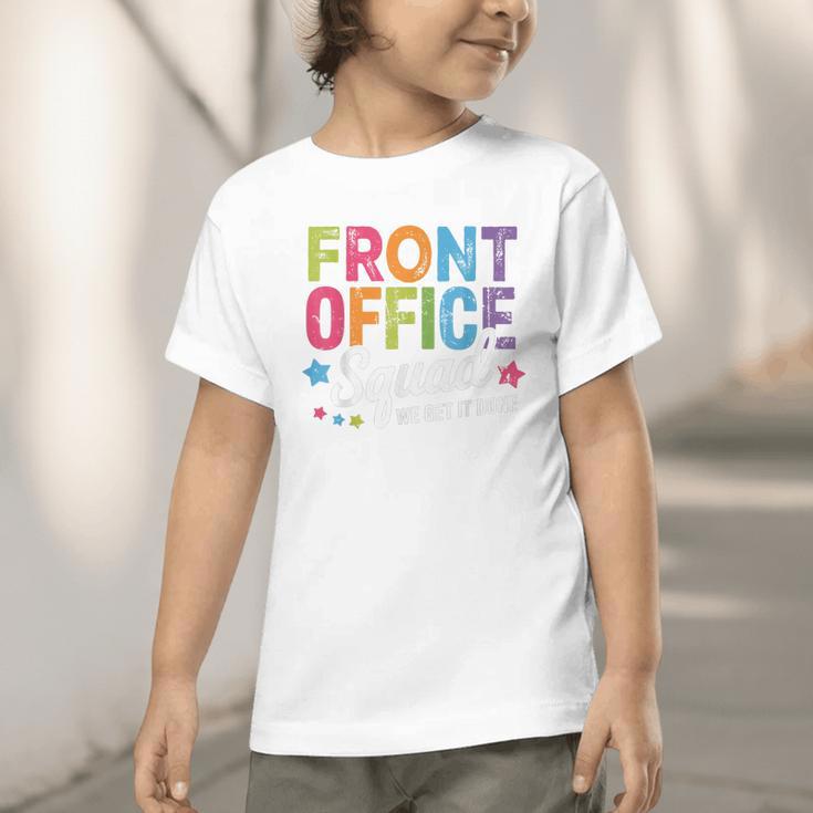 Office Squad We Get It Done Back To School Happy First Day Graphic Toddler T-Shirt Office Squad We Get It Done Back To School Happy First Day Graphic Toddler T-Shirt