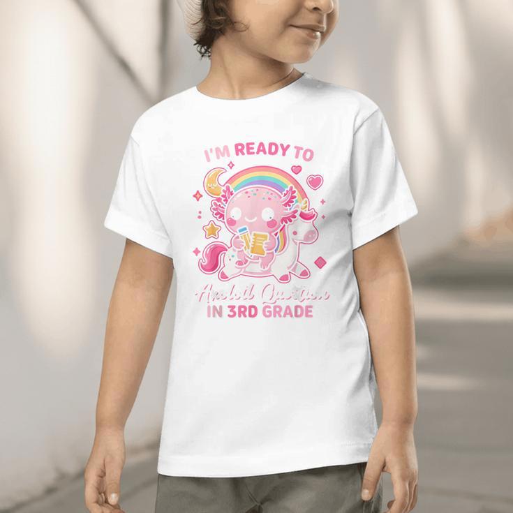 Ready To 3rd Grade Axolotl Questions Back To School Girls Graphic Toddler T-Shirt