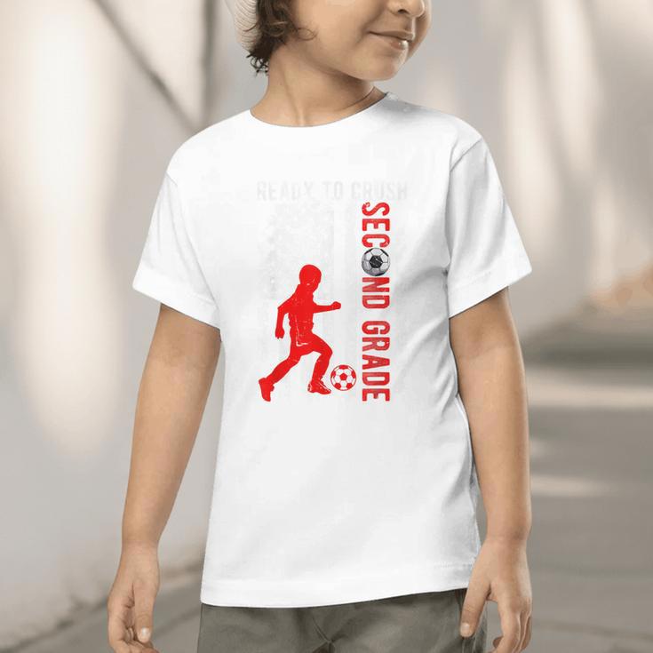 Ready To Crush Second Grade Soccer USA Flag Back To School Graphic Toddler T-Shirt Ready To Crush Second Grade Soccer USA Flag Back To School Graphic Toddler T-Shirt