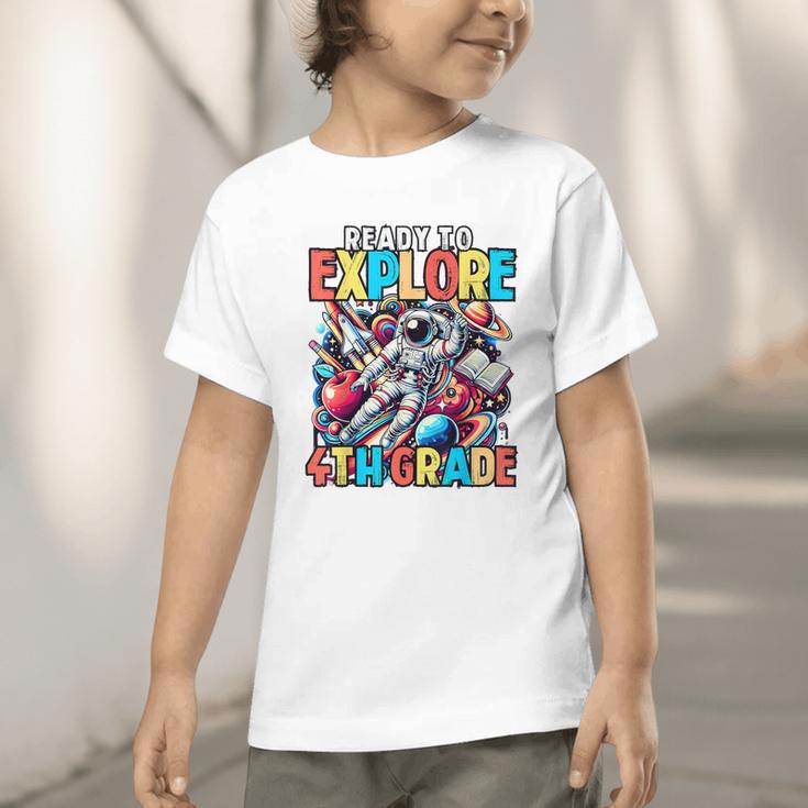 Ready To Explore 4th Grade Boys Astronaut Back To School Graphic Toddler T-Shirt Ready To Explore 4th Grade Boys Astronaut Back To School Graphic Toddler T-Shirt