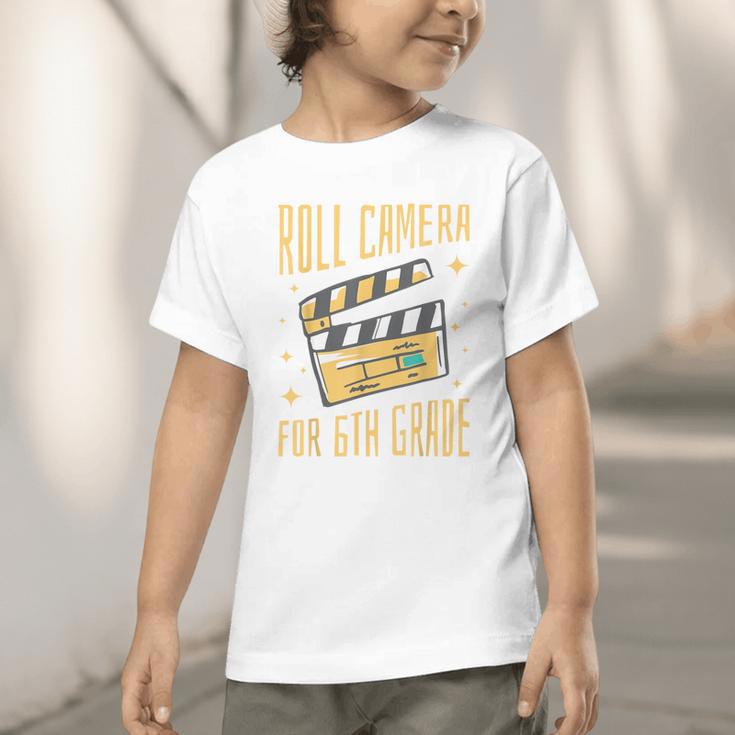 Roll Camera For 6th Grade Movie Lover Back To School Graphic Toddler T-Shirt Roll Camera For 6th Grade Movie Lover Back To School Graphic Toddler T-Shirt