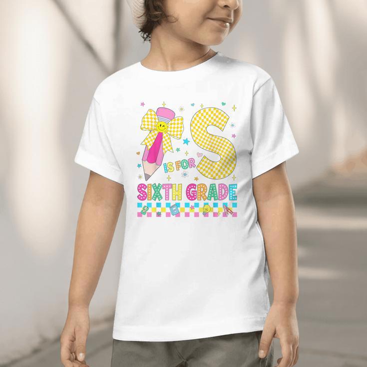 S Is For Sixth Grade Back To School Pencil Bow 6th Grade Kid Graphic Toddler T-Shirt S Is For Sixth Grade Back To School Pencil Bow 6th Grade Kid Graphic Toddler T-Shirt