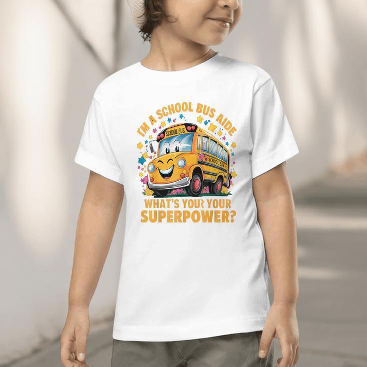 I Am A School Bus Aide Back To School Graphic Toddler T-Shirt I Am A School Bus Aide Back To School Graphic Toddler T-Shirt