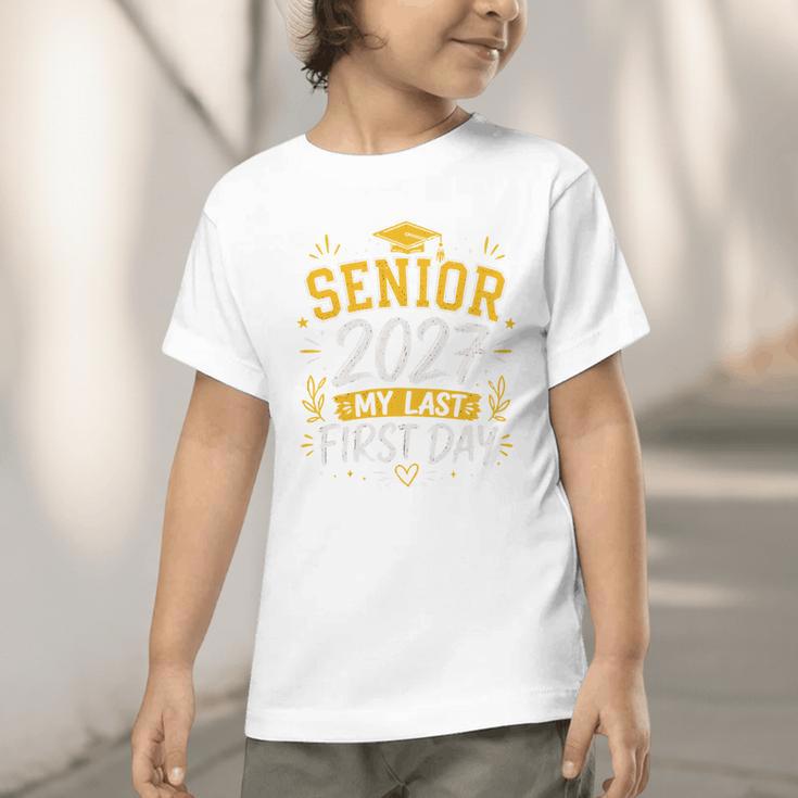 Senior 2027 My Last First Day Class Of 27 Back To School Graphic Toddler T-Shirt Senior 2027 My Last First Day Class Of 27 Back To School Graphic Toddler T-Shirt