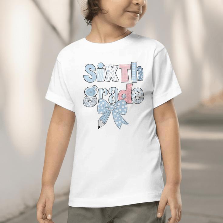 Sixth Grade Coquette Bow Pencil First Day Back To School Graphic Toddler T-Shirt Sixth Grade Coquette Bow Pencil First Day Back To School Graphic Toddler T-Shirt