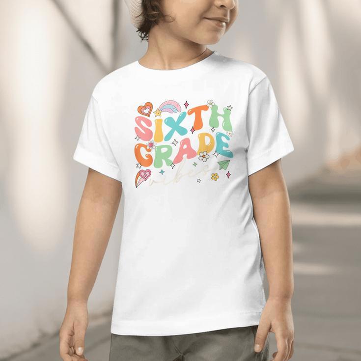 Sixth Grade Vibes 6th Grade Team Groovy Back To School Graphic Toddler T-Shirt Sixth Grade Vibes 6th Grade Team Groovy Back To School Graphic Toddler T-Shirt