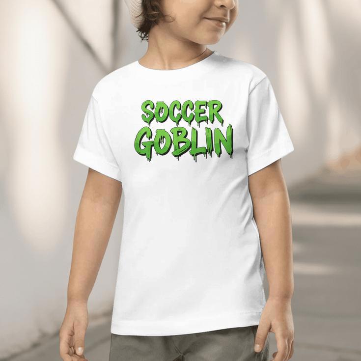 Soccer Goblin Back To School Soccer Player Game Gear Graphic Toddler T-Shirt Soccer Goblin Back To School Soccer Player Game Gear Graphic Toddler T-Shirt