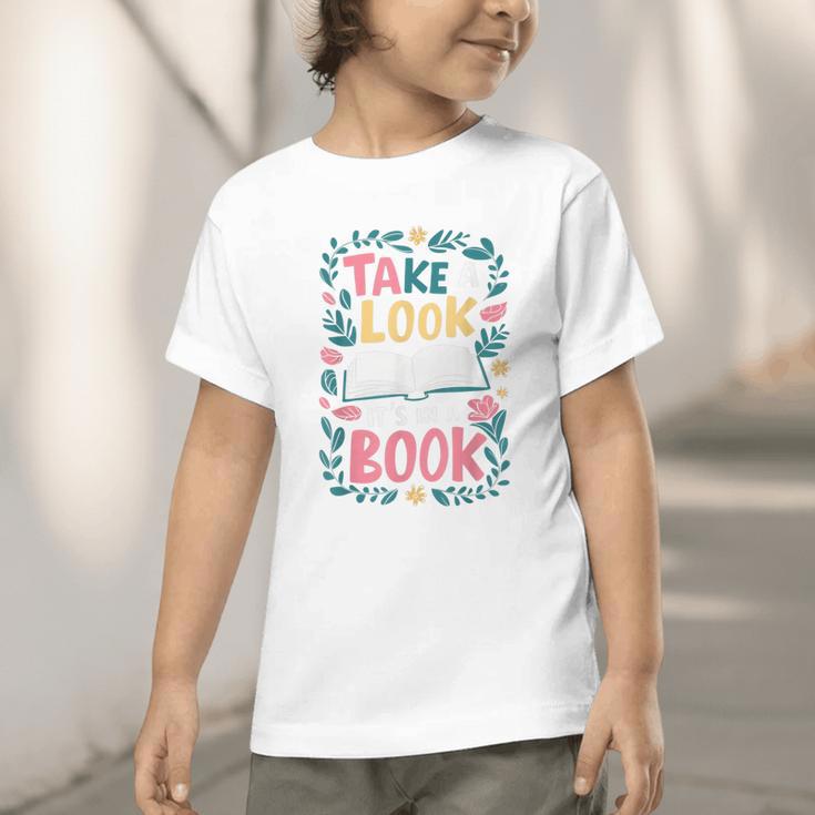 Student Take a Look It's In a Book Back To School Graphic Graphic Toddler T-Shirt Student Take a Look It's In a Book Back To School Graphic Graphic Toddler T-Shirt