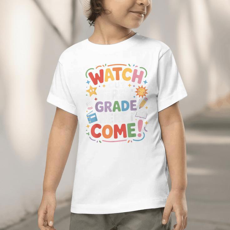 Watch Out First Grade Here I Come Back To School Learner Graphic Toddler T-Shirt