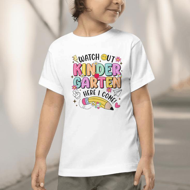Watch Out KinderGarten Here I Come Shirt Kids Back To School Graphic Toddler T-Shirt Watch Out KinderGarten Here I Come Shirt Kids Back To School Graphic Toddler T-Shirt