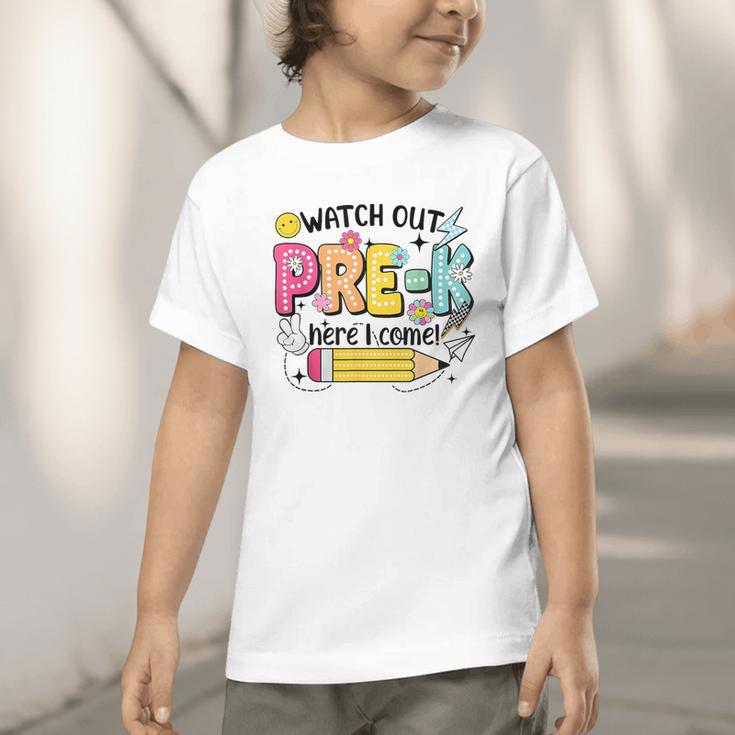 Watch Out Pre-K Here I Come Back To School Pre-K Graphic Toddler T-Shirt Watch Out Pre-K Here I Come Back To School Pre-K Graphic Toddler T-Shirt