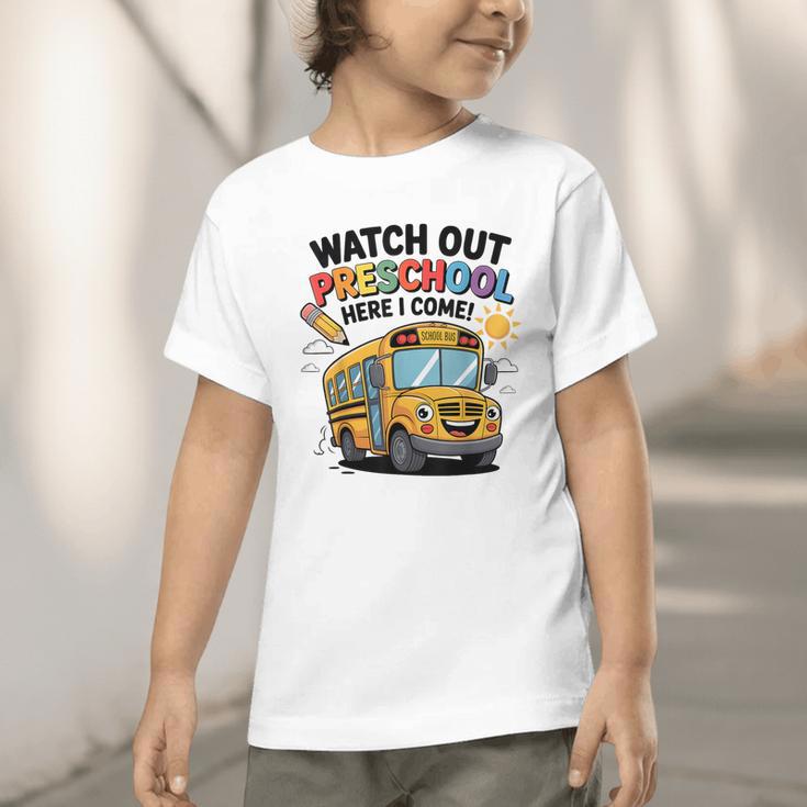 Watch Out Preschool Here I Come Preschool Back To School Graphic Toddler T-Shirt Watch Out Preschool Here I Come Preschool Back To School Graphic Toddler T-Shirt
