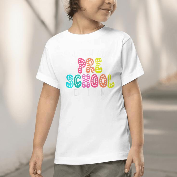 Watch Out Preschool Here I Come Back To School Graphic Toddler T-Shirt