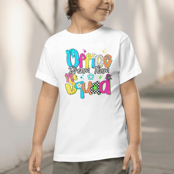 Women Office Squad Dream Team Back To School Front Office Graphic Toddler T-Shirt Women Office Squad Dream Team Back To School Front Office Graphic Toddler T-Shirt