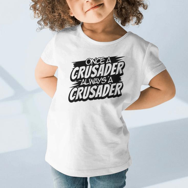 Always A Crusader Back To School Spirit Graphic Toddler T-Shirt Always A Crusader Back To School Spirit Graphic Toddler T-Shirt